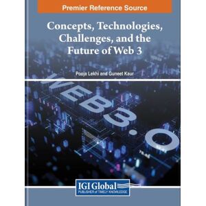 IGI Global Concepts, Technologies, Challenges, And The Future Of Web 3 IGI Global Concepts, Technologies, Challenges, And The Future Of Web 3