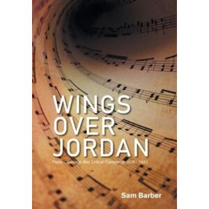 Xlibris Us Wings Over Jordan : Press Coverage And Critical Comments 1938 - 1942 Xlibris Us Wings Over Jordan : Press Coverage And Critical Comments 1938 - 1942