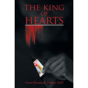 Xlibris Us The King Of Hearts Xlibris Us The King Of Hearts