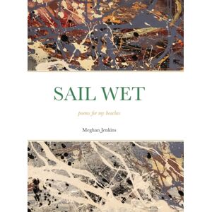 Lulu.com Sail Wet : Poems For My Beaches Lulu.com Sail Wet : Poems For My Beaches