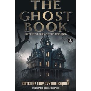 Wordfire Press The Ghost Book : Sixteen Stories Of The Uncanny Wordfire Press The Ghost Book : Sixteen Stories Of The Uncanny