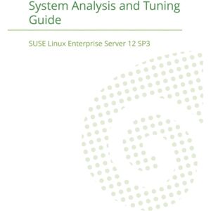 12th Media Services Suse Linux Enterprise Server 12 - System Analysis And Tuning Guide 12th Media Services Suse Linux Enterprise Server 12 - System Analysis And Tuning Guide
