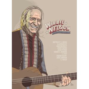 NBM Publishing Company Willie Nelson: A Graphic Biography NBM Publishing Company Willie Nelson: A Graphic Biography