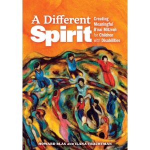 Behrman House Inc.,U.S. A Different Spirit : The Essential Guide To Creating A Meaningful Bar Or Bat Mitzvah For Children With Disabilities Behrman House Inc.,U.S. A Different Spirit : The Essential Guide To Creating A Meaningful Bar Or Bat Mitzvah For Children With Disabilities
