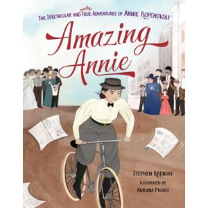 Behrman House Inc.,U.S. Amazing Annie : The Spectacular And Mostly True Adventures Of Annie Kopchovsky Behrman House Inc.,U.S. Amazing Annie : The Spectacular And Mostly True Adventures Of Annie Kopchovsky