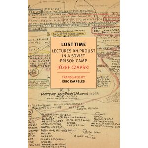 New York Review Books Lost Time : Lectures On Proust In A Soviet Prison Camp New York Review Books Lost Time : Lectures On Proust In A Soviet Prison Camp