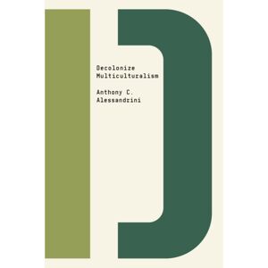 OR Books Decolonize Multiculturalism OR Books Decolonize Multiculturalism