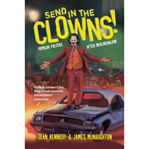 OR Books Clown For President! : Popular Politics After Neoliberalism OR Books Clown For President! : Popular Politics After Neoliberalism