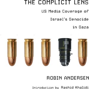 OR Books The Complicit Lens : Us Media Coverage Of Israel'S Genocide In Gaza OR Books The Complicit Lens : Us Media Coverage Of Israel'S Genocide In Gaza