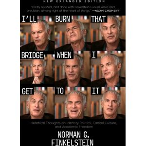 OR Books I'Ll Burn That Bridge When I Get To It : Heretical Thoughts On Identity Politics, Cancel Culture, And Academic Freedom OR Books I'Ll Burn That Bridge When I Get To It : Heretical Thoughts On Identity Politics, Cancel Culture, And Academic Freedom