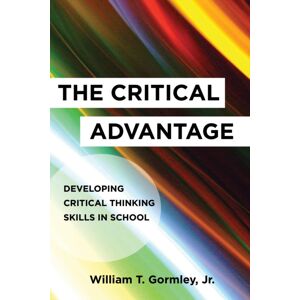 Harvard Educational Publishing Group The Critical Advantage : Developing Critical Thinking Skills In School Harvard Educational Publishing Group The Critical Advantage : Developing Critical Thinking Skills In School