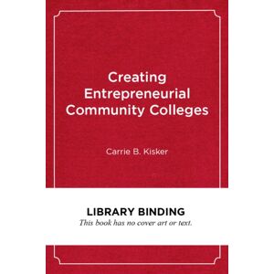 Harvard Educational Publishing Group Creating Entrepreneurial Community Colleges : A Design Thinking Approach Harvard Educational Publishing Group Creating Entrepreneurial Community Colleges : A Design Thinking Approach