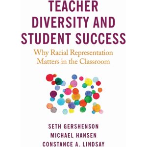 Harvard Educational Publishing Group Teacher Diversity And Student Success : Why Racial Representation Matters In The Classroom Harvard Educational Publishing Group Teacher Diversity And Student Success : Why Racial Representation Matters In The Classroom