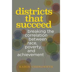 Harvard Educational Publishing Group Districts That Succeed : Breaking The Correlation Between Race, Poverty, And Achievement Harvard Educational Publishing Group Districts That Succeed : Breaking The Correlation Between Race, Poverty, And Achievement
