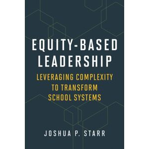Harvard Educational Publishing Group Equity-Based Leadership : Leveraging Complexity To Transform School Systems Harvard Educational Publishing Group Equity-Based Leadership : Leveraging Complexity To Transform School Systems