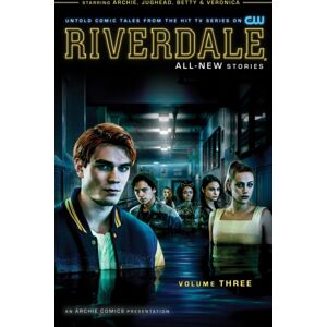 Archie Comics Riverdale Vol. 3 Archie Comics Riverdale Vol. 3