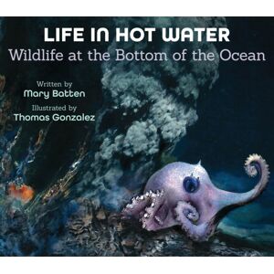 Peachtree Publishers,U.S. Life In Hot Water : Wildlife At The Bottom Of The Ocean Peachtree Publishers,U.S. Life In Hot Water : Wildlife At The Bottom Of The Ocean