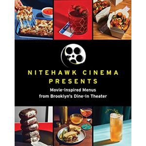 WW Norton & Co Nitehawk Cinema Presents : Movie-Inspired Menus From Brooklyn'S Dine-In Theater WW Norton & Co Nitehawk Cinema Presents : Movie-Inspired Menus From Brooklyn'S Dine-In Theater