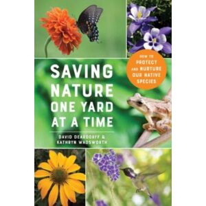 WW Norton & Co Saving Nature One Yard At A Time : How To Protect And Nurture Our Native Species WW Norton & Co Saving Nature One Yard At A Time : How To Protect And Nurture Our Native Species