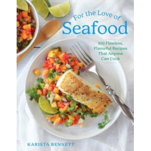 WW Norton & Co For The Love Of Seafood : 100 Flawless, Flavorful Recipes That Anyone Can Cook WW Norton & Co For The Love Of Seafood : 100 Flawless, Flavorful Recipes That Anyone Can Cook
