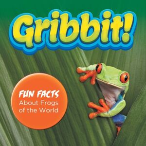 Baby Professor Gribbit! Fun Facts About Frogs Of The World Baby Professor Gribbit! Fun Facts About Frogs Of The World