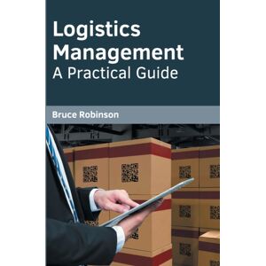 Willford Press Logistics Management: A Practical Guide Willford Press Logistics Management: A Practical Guide