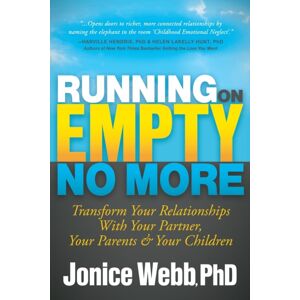 Morgan James Publishing llc Running On Empty No More : Transform Your Relationships With Your Partner, Your Parents And Your Children Morgan James Publishing llc Running On Empty No More : Transform Your Relationships With Your Partner, Your Parents And Your Children