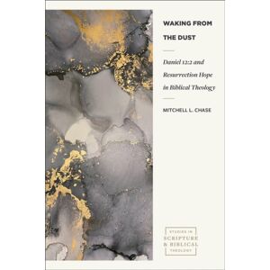 Faithlife Corporation Waking From The Dust : Daniel 12:2 And Resurrection Hope In Biblical Theology Faithlife Corporation Waking From The Dust : Daniel 12:2 And Resurrection Hope In Biblical Theology