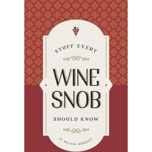 Quirk Books Stuff Every Wine Snob Should Know Quirk Books Stuff Every Wine Snob Should Know