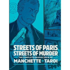 Fantagraphics Streets Of Paris, Streets Of Murder (Vol. 2) : The Complete Noir Stories Of Manchette And Tardi Fantagraphics Streets Of Paris, Streets Of Murder (Vol. 2) : The Complete Noir Stories Of Manchette And Tardi