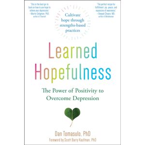 New Harbinger Publications Learned Hopefulness : Harnessing The Power Of Positivity To Overcome Depression, Increase Motivation, And Build Unshakable Resilience New Harbinger Publications Learned Hopefulness : Harnessing The Power Of Positivity To Overcome Depression, Increase Motivation, And Build Unshakable Resilience