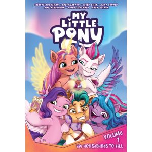 Idea & Design Works My Little Pony, Vol. 1: Big Horseshoes To Fill Idea & Design Works My Little Pony, Vol. 1: Big Horseshoes To Fill