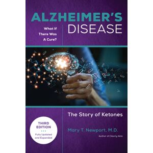 Turner Publishing Company Alzheimer'S Disease: What If There Was A Cure (3rd Edition) : The Story Of Ketones Turner Publishing Company Alzheimer'S Disease: What If There Was A Cure (3rd Edition) : The Story Of Ketones