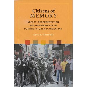Bucknell University Press,U.S. Citizens Of Memory : Affect, Representation, And Human Rights In Postdictatorship Argentina Bucknell University Press,U.S. Citizens Of Memory : Affect, Representation, And Human Rights In Postdictatorship Argentina