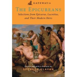 Regnery Publishing Inc Gateway To The Epicureans : Epicurus, Lucretius, And Their Modern Heirs Regnery Publishing Inc Gateway To The Epicureans : Epicurus, Lucretius, And Their Modern Heirs