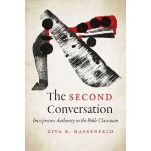 Brandeis University Press The Second Conversation : Interpretive Authority In The Bible Classroom Brandeis University Press The Second Conversation : Interpretive Authority In The Bible Classroom