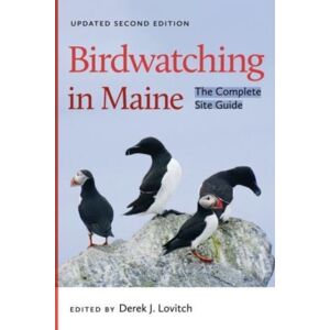 Brandeis University Press Birdwatching In Maine : The Complete Site Guide Brandeis University Press Birdwatching In Maine : The Complete Site Guide