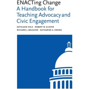Brandeis University Press Enacting Change : A Handbook For Teaching Advocacy And Civic Engagement Brandeis University Press Enacting Change : A Handbook For Teaching Advocacy And Civic Engagement