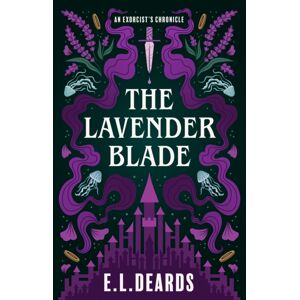 She Writes Press The Lavender Blade : An Exorcist'S Chronicle She Writes Press The Lavender Blade : An Exorcist'S Chronicle