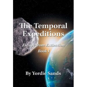 Lulu Publishing Services The Temporal Expeditions : Escape From Extinction Book I Lulu Publishing Services The Temporal Expeditions : Escape From Extinction Book I
