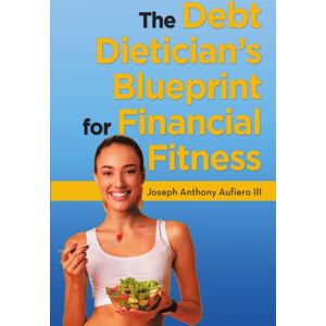 Lulu Publishing Services The Debt Dietician'S Blueprint For Financial Fitness Lulu Publishing Services The Debt Dietician'S Blueprint For Financial Fitness