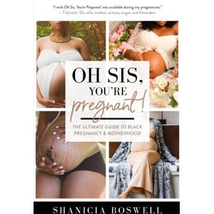 Yellow Pear Press Oh Sis, You'Re Pregnant! : The Ultimate Guide To Black Pregnancy & Motherhood (Gift For Moms) Yellow Pear Press Oh Sis, You'Re Pregnant! : The Ultimate Guide To Black Pregnancy & Motherhood (Gift For Moms)