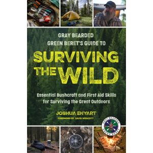 Mango Media Surviving The Wild : Essential Bushcraft And First Aid Skills For Surviving The Great Outdoors (Wilderness Survival) Mango Media Surviving The Wild : Essential Bushcraft And First Aid Skills For Surviving The Great Outdoors (Wilderness Survival)
