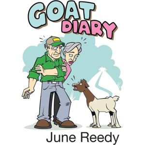 Urlink Print & Media, LLC Goat Diary : What Happens When A Retired Couple In Their 70s Set Out To Change 200 Acres Of Texas Hill Country Scrub Cedar To A Goat Ranch Urlink Print & Media, LLC Goat Diary : What Happens When A Retired Couple In Their 70s Set Out To Change 200 Acres Of Texas Hill Country Scrub Cedar To A Goat Ranch