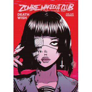 Ablaze, LLC Zombie Makeout Club Vol 1: Deathwish Ablaze, LLC Zombie Makeout Club Vol 1: Deathwish