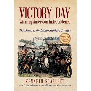 Palmetto Publishing Victory Day - Winning American Independence : The Defeat Of The British Southern Strategy Palmetto Publishing Victory Day - Winning American Independence : The Defeat Of The British Southern Strategy