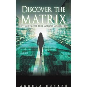Austin Macauley Publishers LLC Discover The Matrix Austin Macauley Publishers LLC Discover The Matrix
