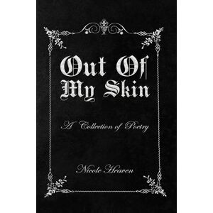 Austin Macauley Publishers LLC Out Of My Skin : A Collection Of Poetry Austin Macauley Publishers LLC Out Of My Skin : A Collection Of Poetry