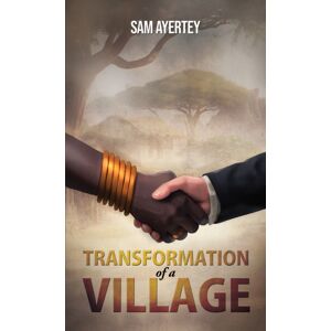 Austin Macauley Publishers LLC Transformation Of A Village Austin Macauley Publishers LLC Transformation Of A Village