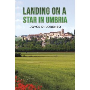 Austin Macauley Publishers LLC Landing On A Star In Umbria Austin Macauley Publishers LLC Landing On A Star In Umbria